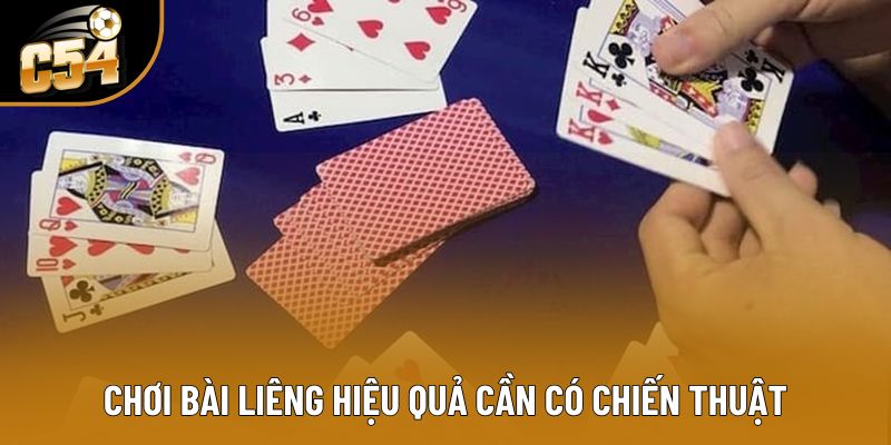 Chơi bài liêng hiệu quả cần có chiến thuật