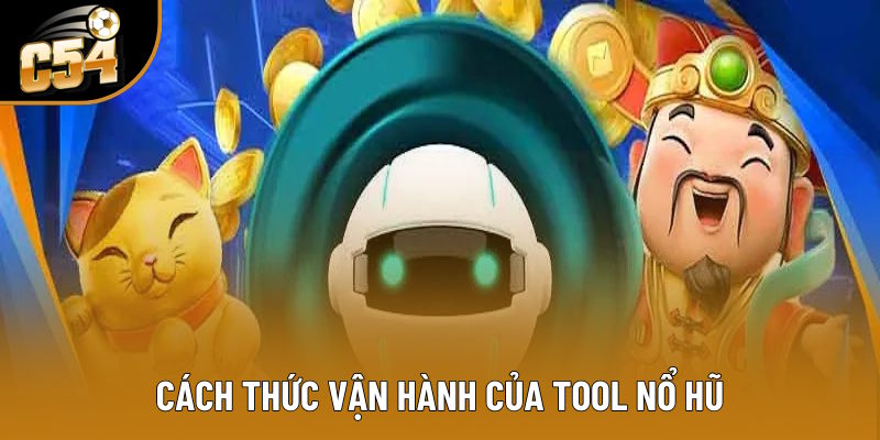 Cơ chế vận hành khi cài tool nổ hũ