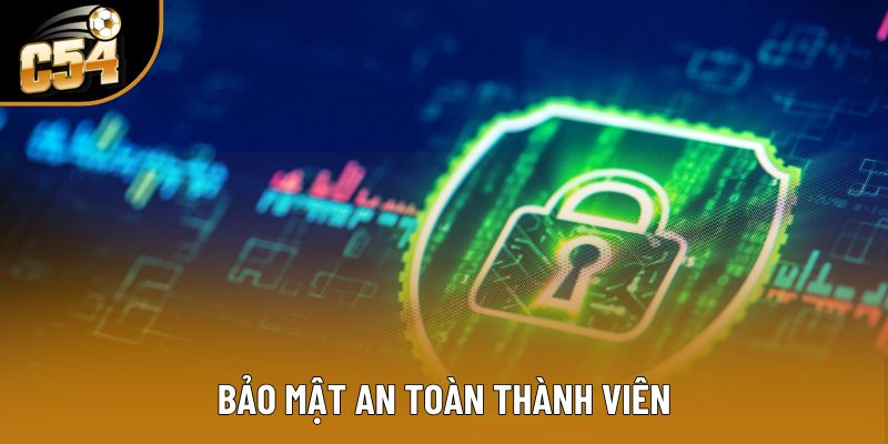 Bảo mật an toàn thành viên