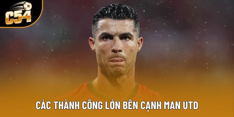 Các thành công lớn bên cạnh Man Utd