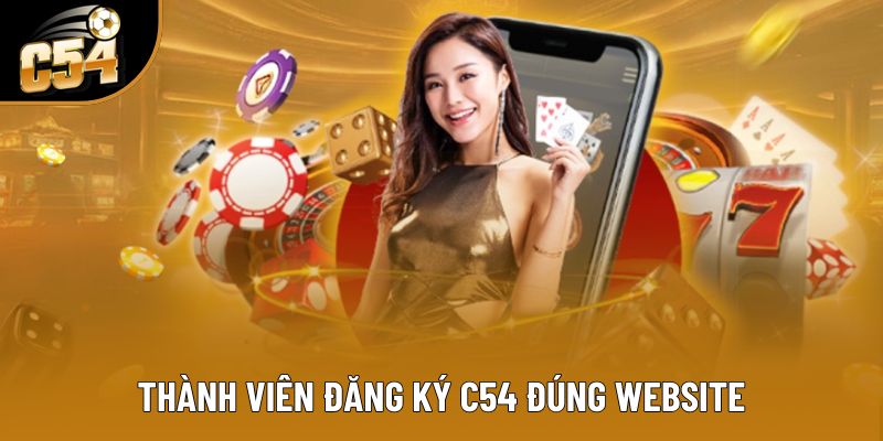 Thành viên đăng ký C54 đúng website