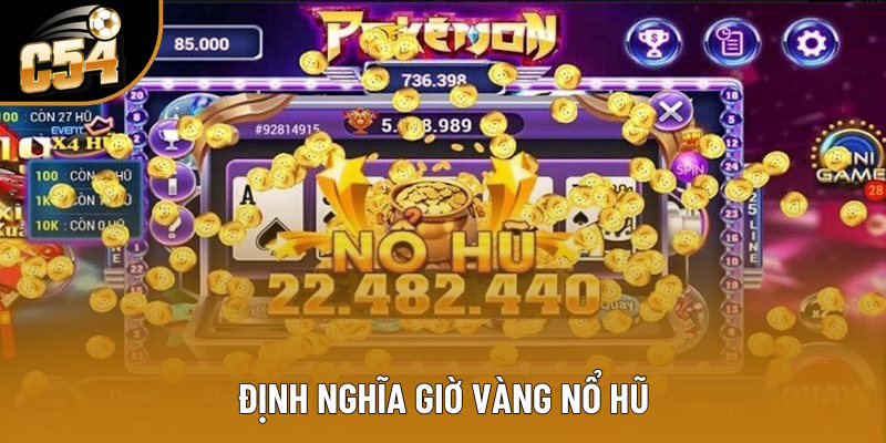 Định nghĩa về giờ vàng nổ hũ