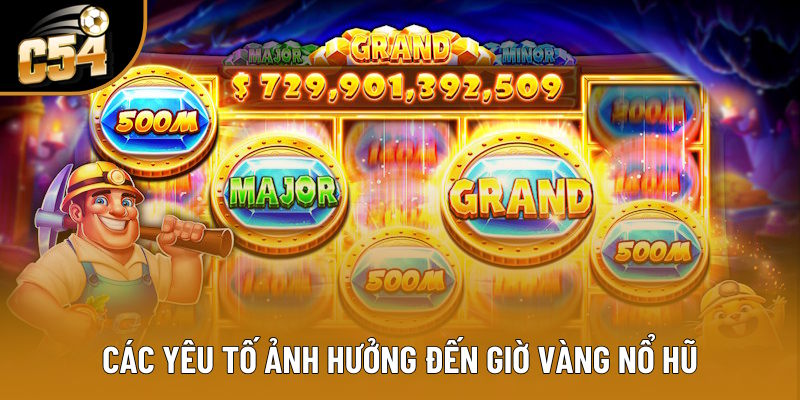 Các yếu tố ảnh hưởng đến giờ vàng trúng Jackpot
