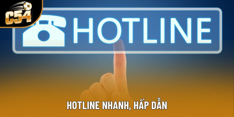 Hotline nhanh, hấp dẫn