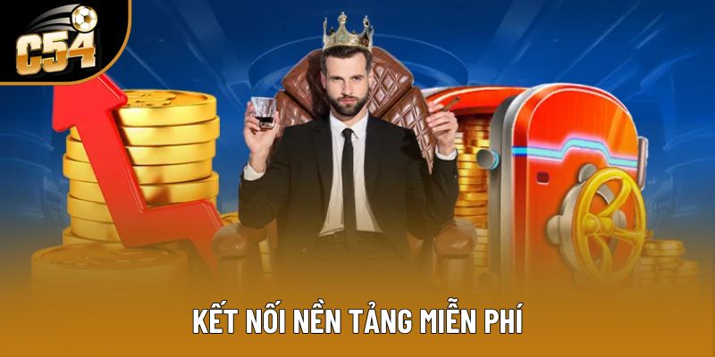 Kết nối nền tảng miễn phí
