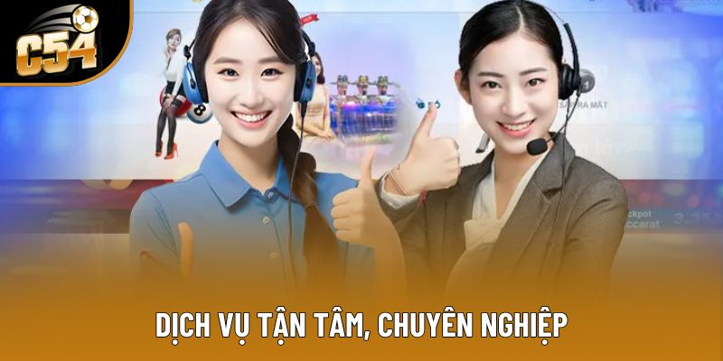 Dịch vụ tận tâm, chuyên nghiệp