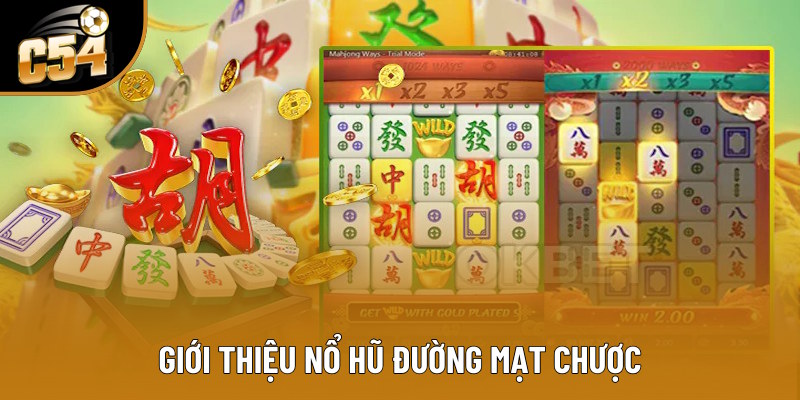 Sơ lược trò nổ hũ đường mạt chược